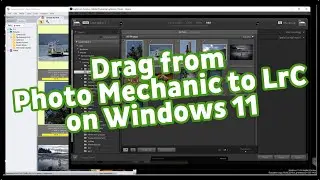 How to Drag Images from Photo Mechanic to Lightroom Classic on Windows 11