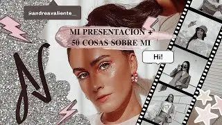💗PRESENTACION + 50 COSAS SOBRE MI ✨