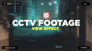 CCTV Footage Effect in Kinemaster | Tutorial | CCTV Camera Effect