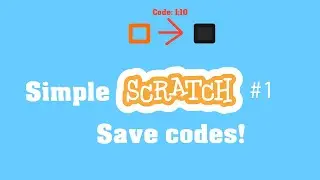 Simple Scratch #1 Save codes!