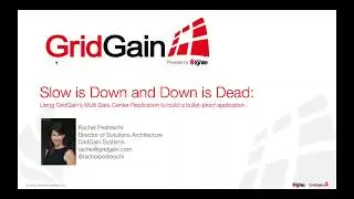 Using GridGain’s Multi Datacenter Replication to Build a Bulletproof Application