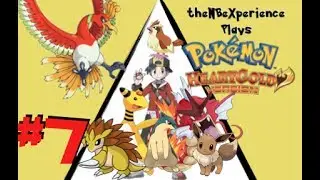 theNBeXperience Plays: Pokemon HeartGold (Part 7) | THUNDERPUNCHED!