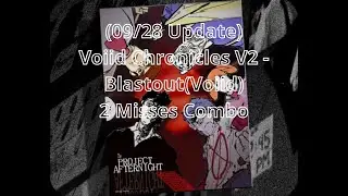 Project: Afternight - Vs Voiid Chronicles V2 - Blastout(Voiid) - 2 Misses - Roblox