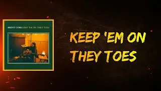 Brent Cobb - Keep 'Em On They Toes (Lyrics)