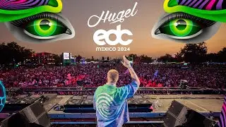 HUGEL - Live @ EDC Mexico - 02.24.2024