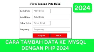 Cara Tambah Data Ke Mysql Dengan Form PHP 2024 - PHP dan MYSQL 2024