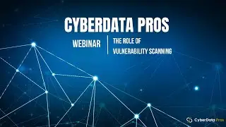 Webinar Wednesday Series: The Role of Vulnerability Scanning