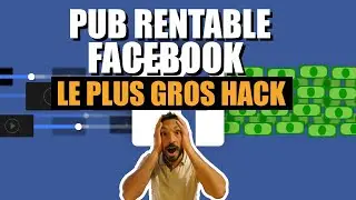 PUB FACEBOOK RENTABLE : LE PLUS GROS HACK 2021