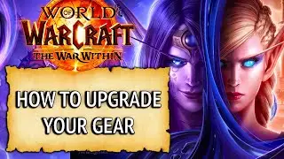 How To Upgrade Your Gear in WoW - The War Within (Beginners Guide)