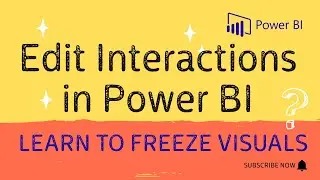 Learn to freeze Visuals || Edit Interactions in Power BI