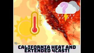 Aug 28th California Weather Update!