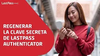 Regenerar la clave secreta de LastPass Authenticator