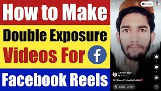 How to Make Double Exposure Video for Facebook Reels | Double Exposure Video Editing Tutorial