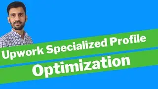 Upwork Specialized profile| How to Optimize Upwork Specialized profiles| Optimize Upwork Profile #2