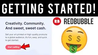 Getting Started on Redbubble What you need to do!