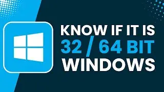 How to Know Your Windows 11 Is 32-Bit or 64-Bit