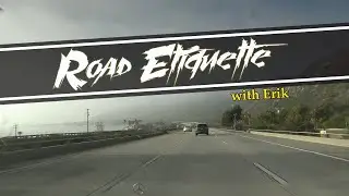 Road Etiquette with Erik: 