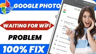 Google Photos Waiting For WiFi || Google Photos Me Waiting For WiFi Problem Kaise Thik Kare