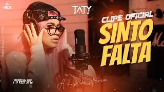 TATY PINK - CLIP OFICIAL SINTO FALTA