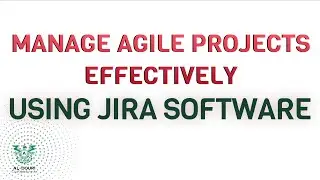 Getting Started with Agile Project Management Using Jira Software