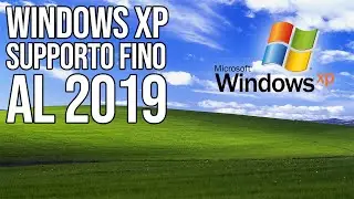 Prolungare il supporto di Windows XP fino al 2019