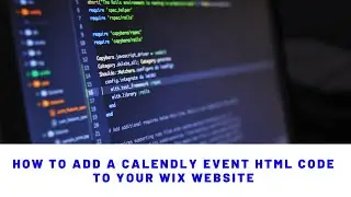 HOW TO ADD A CALENDLY EVENT HTML CODE TO YOUR WIX WEBSITE