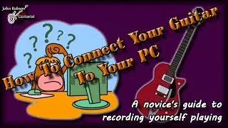 How To Connect Your Guitar To Your PC For Recording