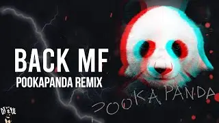 BACK MF (pookapanda Remix) [FREE DL]
