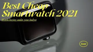 Best Cheap Smartwatch 2021