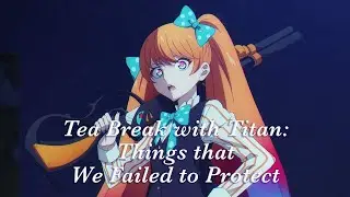 Tea Break with Titan: Things that We Failed to Protect
