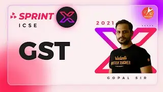Goods & Service Tax (GST) 🧾| ICSE Class 10 Math Chapter 1 | Sprint X ICSE 2021 | Vedantu 9 and 10