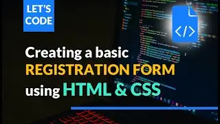 Creating A Basic Registration Form Using HTML and CSS #htmltutorial #csslayout #css3