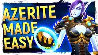 BFA MADE SIMPLE: Heart of Azeroth Artifact Power Farming & Azerite Gear Guide