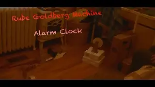 Rube Goldberg Machine | Alarm clock