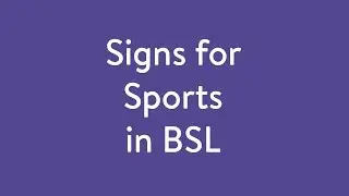 Signs for Sport in BSL