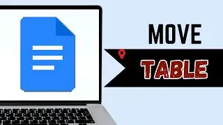 How to Move a Table in Google Docs