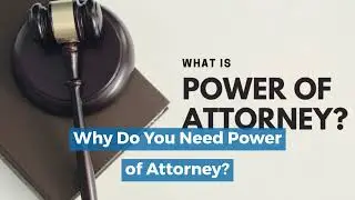 Why Do You Need Power of Attorney?