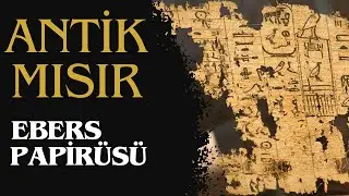 The Ebers Papyrus: Undiscovered Treasures of Ancient Egyptian Medicine