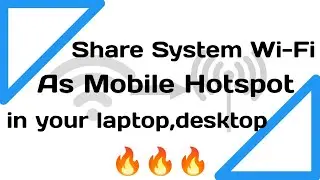 How To Share Your Laptop's Or Desktop Network As Mobile Hotspot