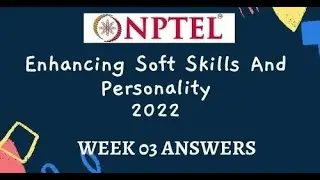 Enhancing Soft Skill and Personality || Week 3 || NPTEL || IIT Kanpur