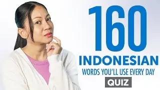 Quiz | 160 Indonesian Words You'll Use Every Day - Basic Vocabulary #54
