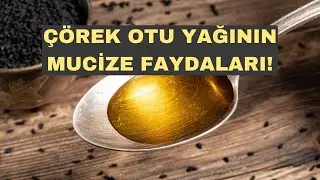Çörek Otu Yağının Mucize Faydaları Nelerdir ve Nasıl Kullanılır? 