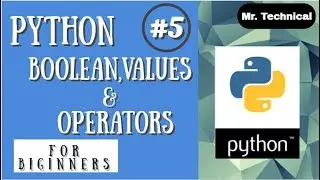 Python Boolean,Values And Operators ||| Python Tutorial ||| Python Programming #5
