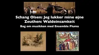 BAG OM MUSIKKEN: Schang Olsens 'Jeg Lukker Mine Øjne' og Zeuthens 'Waldeinsamkeit'