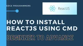 How To Install ReactJs in Your Local System | ReactJs Tutorial #1