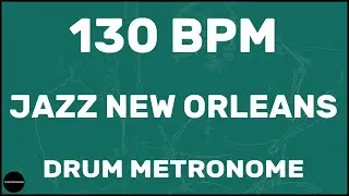 Jazz New Orleans | Drum Metronome Loop | 130 BPM