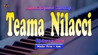 Teama Nilacci Karaoke - Ridwan Sau ( Nada Pria )