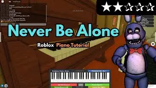 Never Be Alone (FNAF SONG 4) | EASY Roblox/Virtual Piano Tutorial