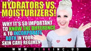 Hydrators v Moisturizers! Why It’s SO Important To Know The Difference &Use Them Daily! Tanya Feifel