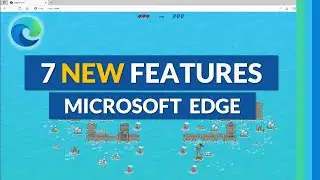 Top 7 Microsoft Edge new features for 2022